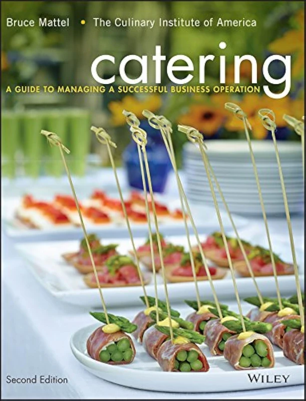 Catering: A Guide to Managing a Successful Business Operation