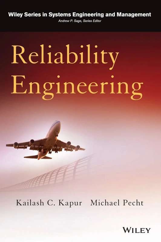 Reliability Engineering (Wiley Series in Systems Engineering and Management)
