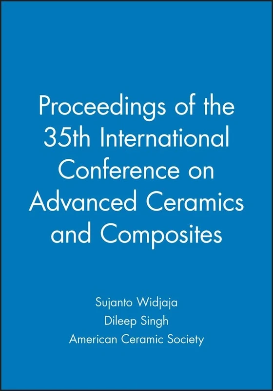 Proceedings of the 35th International Conference on Advanced Ceramics and Composites