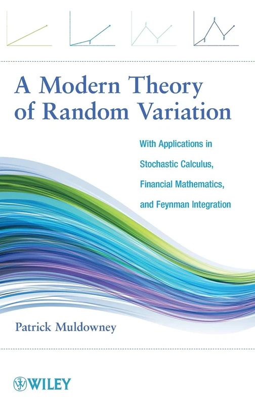 A Modern Theory of Random Variation: With Applications in Stochastic Calculus, Financial Mathematics, and Feynman Integration - Image 1
