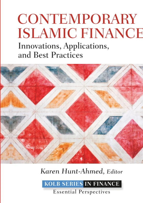Contemporary Islamic Finance: Innovations, Applications, and Best Practices: 614 (Robert W. Kolb Series)