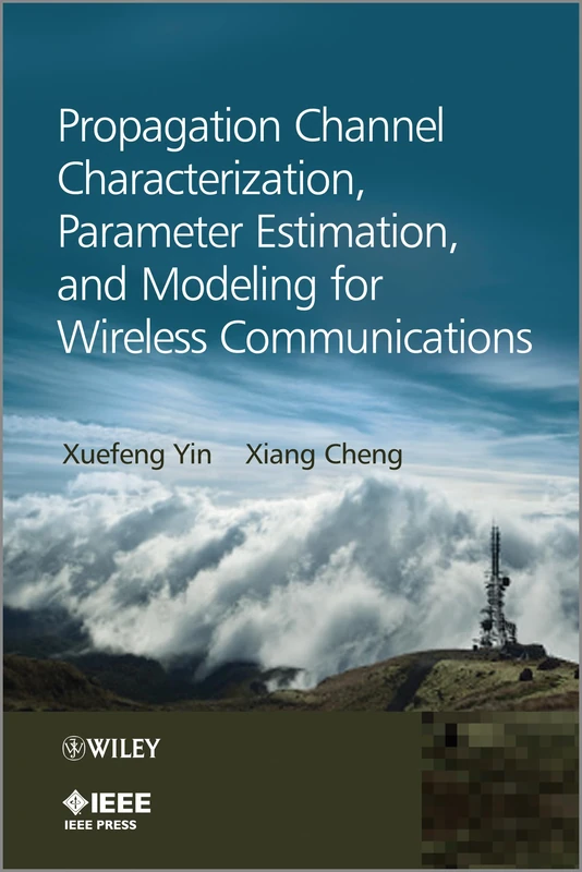 Propagation Channel Characterization, Parameter Estimation, and Modeling for Wireless Communications (IEEE Press)