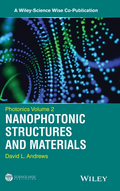 Photonics, Volume 2: Nanophotonic Structures and Materials (A Wiley-Science Wise Co-Publication)