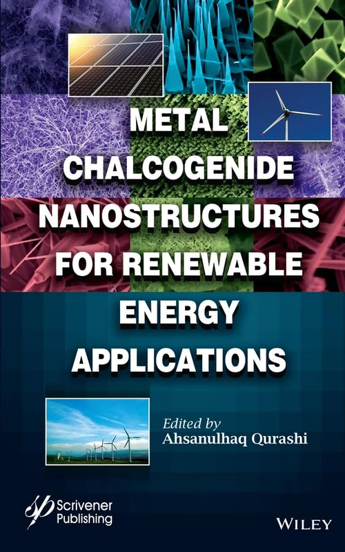 Wiley Metal Chalcogenide Nanostructures for Renewable Energy
