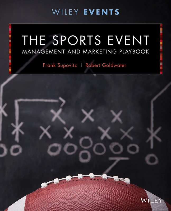 The Sports Event Management and Marketing Playbook: 72 (The Wiley Event Management Series) - Image 1