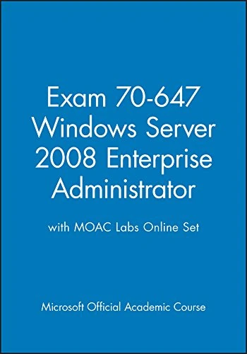 Exam 70-647 Windows Server 2008 Enterprise Administrator with MOAC Labs Online Set