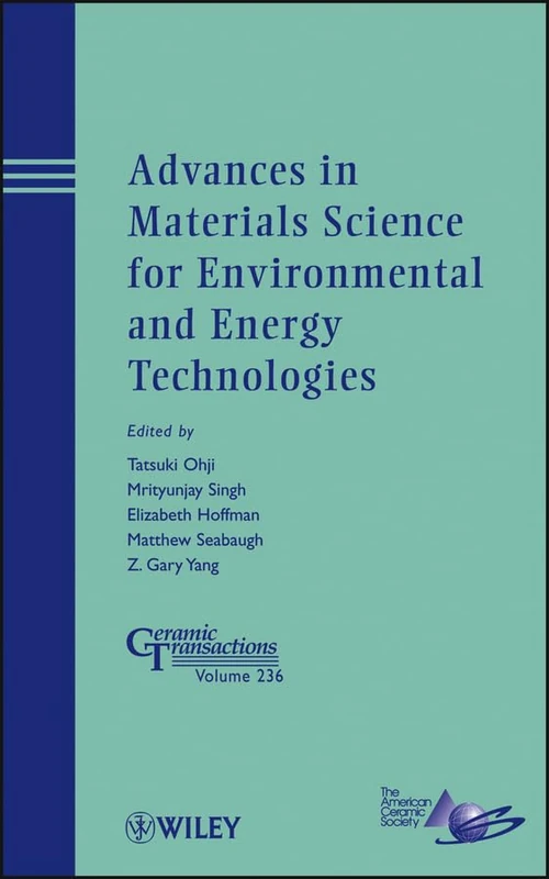 Advances in Materials Science for Environmental and Energy Technologies: 236 (Ceramic Transactions Series)
