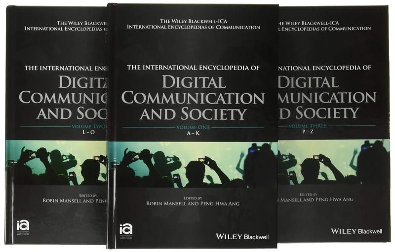 The International Encyclopedia of Digital Communication and Society, 3 Volume Set (ICAZ - Wiley Blackwell-ICA International Encyclopedias of Communication)