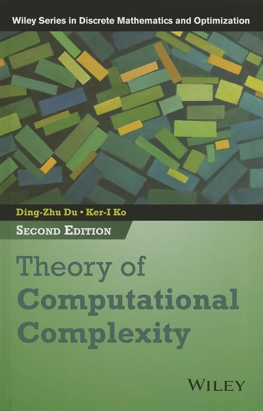 Theory of Computational Complexity (Wiley Series in Discrete Mathematics and Optimization)