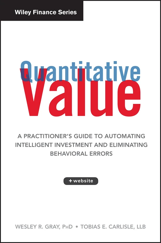 Quantitative Value: A Practitioner's Guide to Automating Intelligent Investment and Eliminating Behavioral Errors: 836 (Wiley Finance) - Image 1