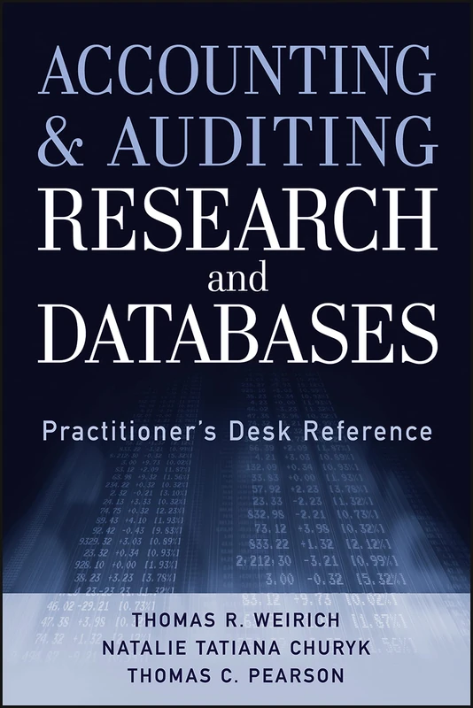 Accounting and Auditing Research and Databases: Practitioner's Desk Reference