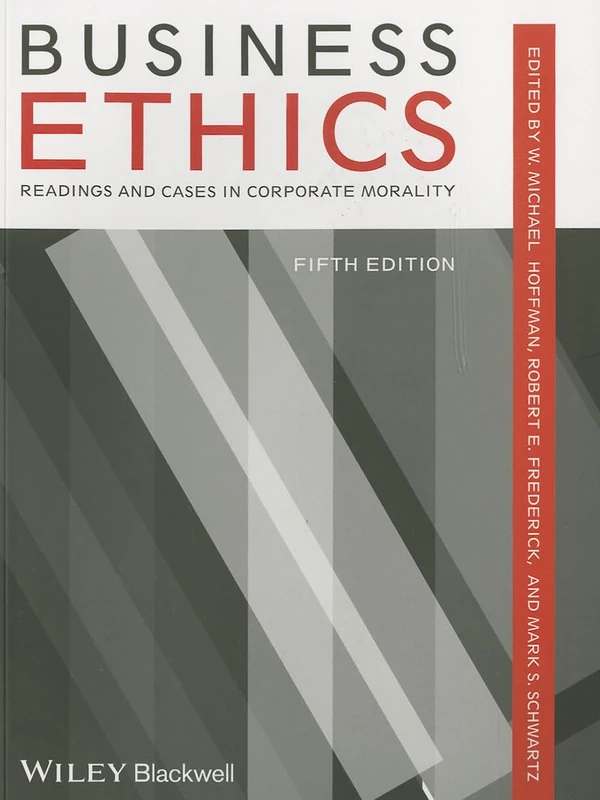 Business Ethics: Readings and Cases in Corporate Morality, Fifth Edition