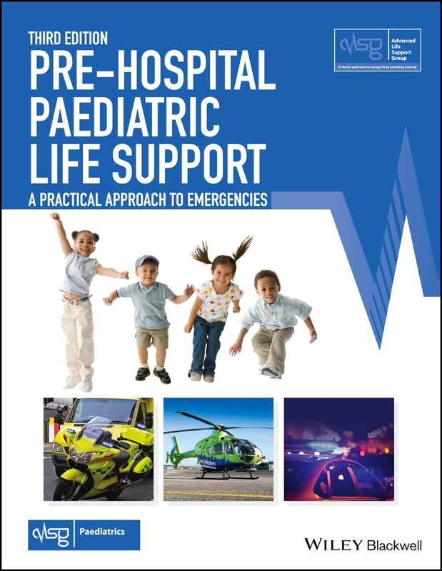 Pre-Hospital Paediatric Life Support: A Practical Approach to Emergencies (Advanced Life Support Group)