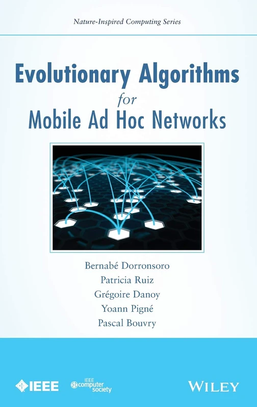 Evolutionary Algorithms for Mobile Ad Hoc Networks (Nature-Inspired Computing Series)