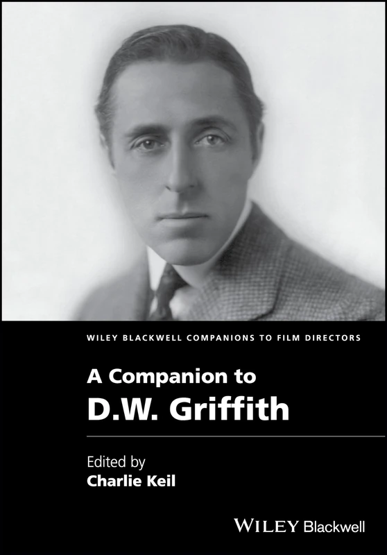 Wiley Blackwell A Companion to D. W. Griffith Film Book