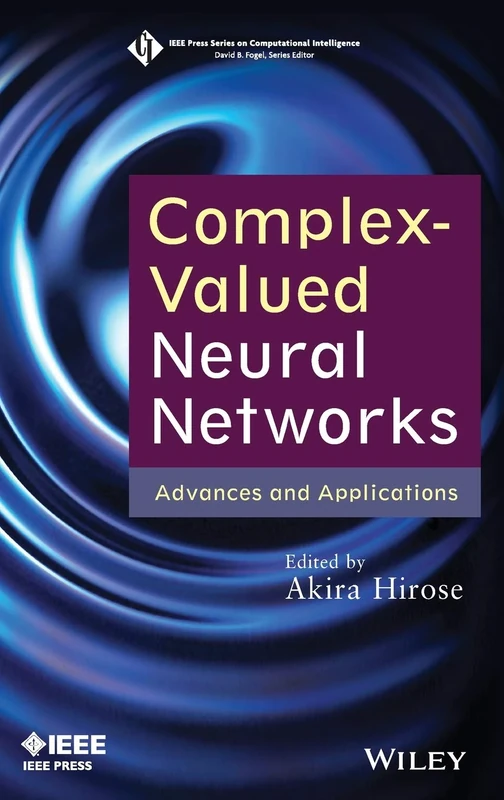 Complex-Valued Neural Networks: Advances and Applications (IEEE Press Series on Computational Intelligence)