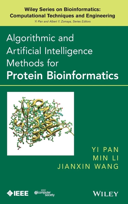 Algorithmic and Artificial Intelligence Methods for Protein Bioinformatics (Wiley Series in Bioinformatics)