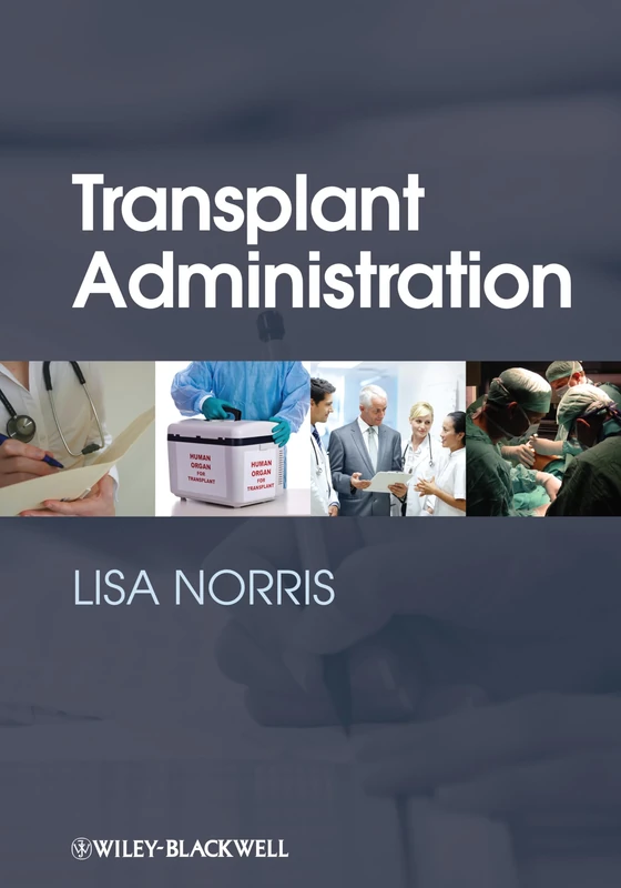 Wiley-Blackwell Transplant Administration - Expert Guide Book