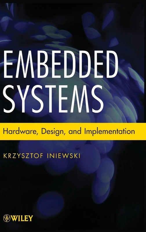 Wiley Embedded Systems: Hardware, Design and Implementation