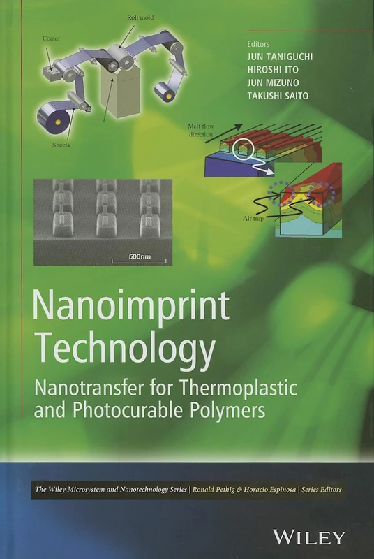 Nanoimprint Technology: Nanotransfer for Thermoplastic and Photocurable Polymers (The Wiley Microsystem and Nanotechnology Series)