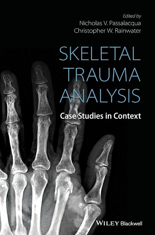 Skeletal Trauma Analysis: Case Studies in Context
