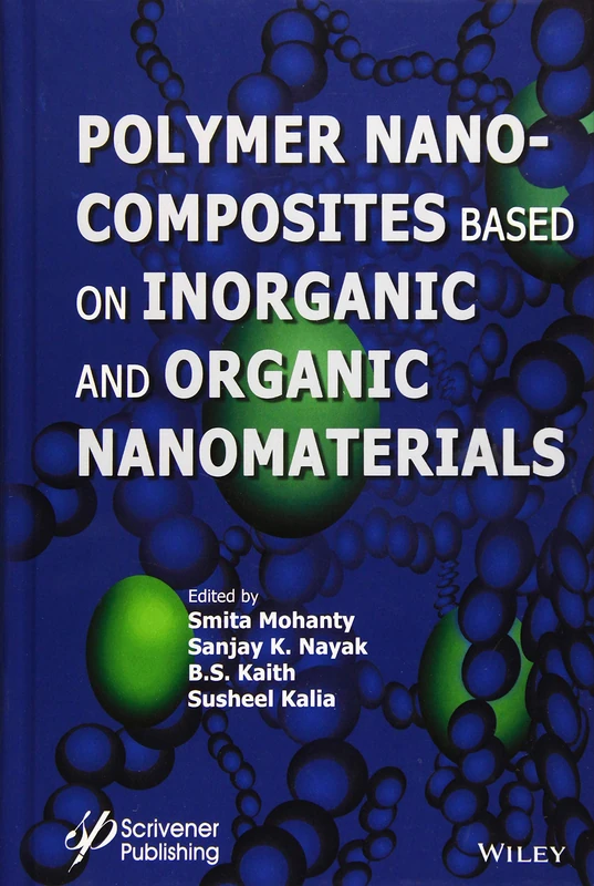 Polymer Nanocomposites based on Inorganic and Organic Nanomaterials (Polymer Science and Plastics Engineering)
