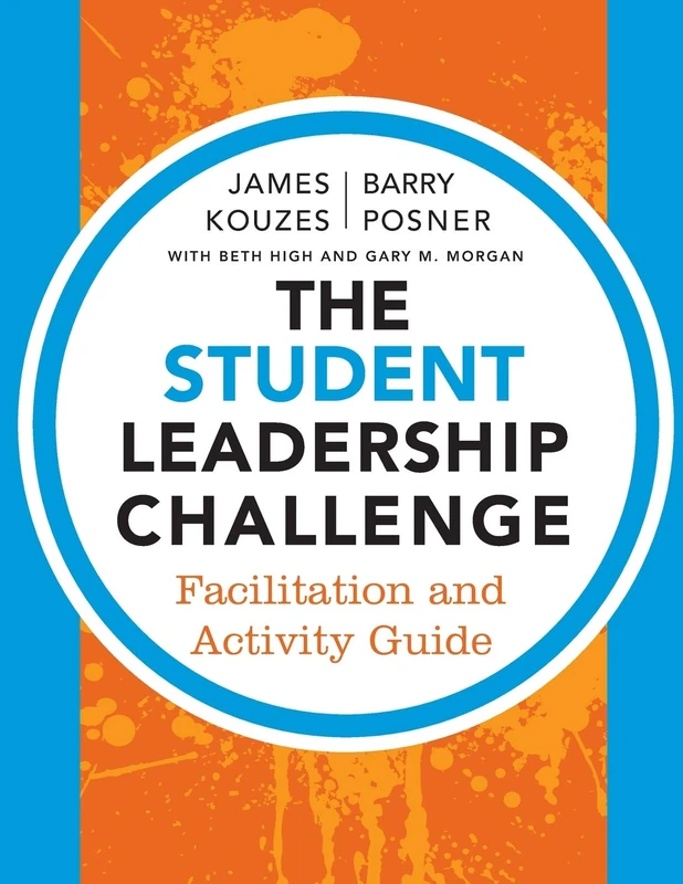 The Student Leadership Challenge: Facilitation and Activity Guide: 278 (J-B Leadership Challenge: Kouzes/Posner)