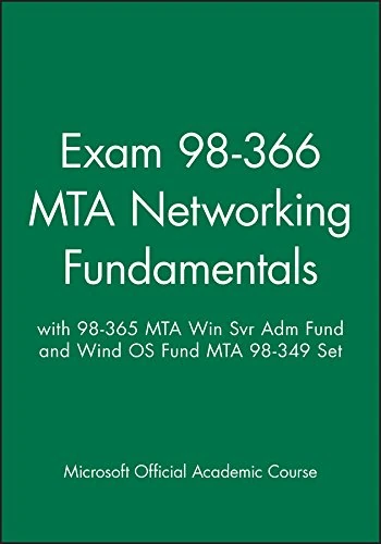 Exam 98-366 MTA Networking Fundamentals with 98-365 MTA Win Svr Adm Fund and Wind OS Fund MTA 98-349 Set