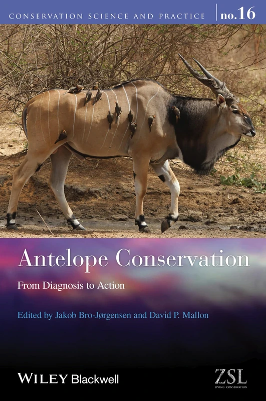 Antelope Conservation: From Diagnosis to Action (Conservation Science and Practice)
