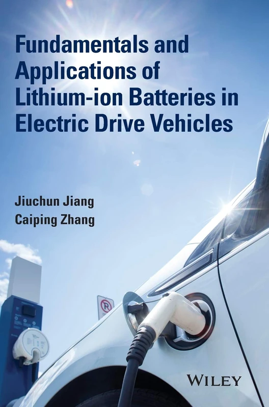 Fundamentals and Applications of Lithium-ion Batteries in Electric Drive Vehicles