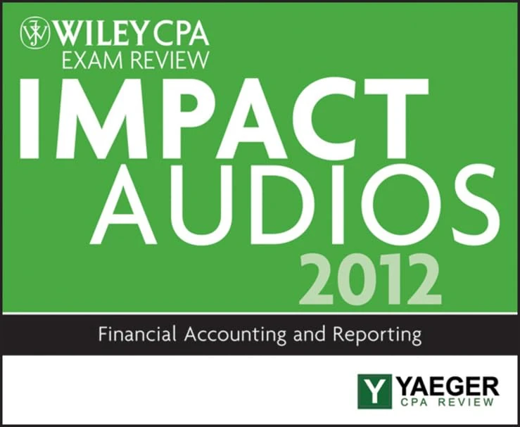 Wiley CPA Exam Review 2012 Impact Audios: Financial Accounting and Reporting