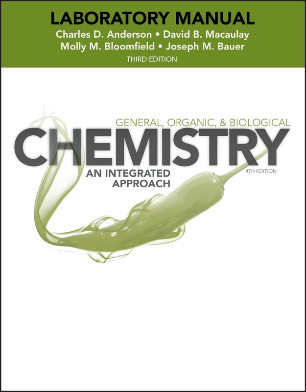General, Organic, and Biological Chemistry: An Integrated Approach, 3e Laboratory Manual