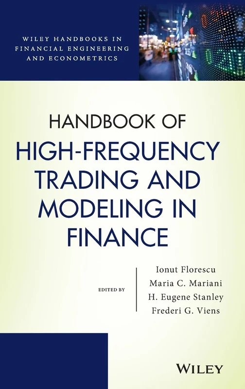 Handbook of High-Frequency Trading and Modeling in Finance: 9 (Wiley Handbooks in Financial Engineering and Econometrics)