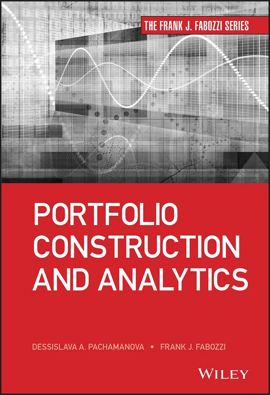Portfolio Construction and Analytics (Frank J. Fabozzi Series)