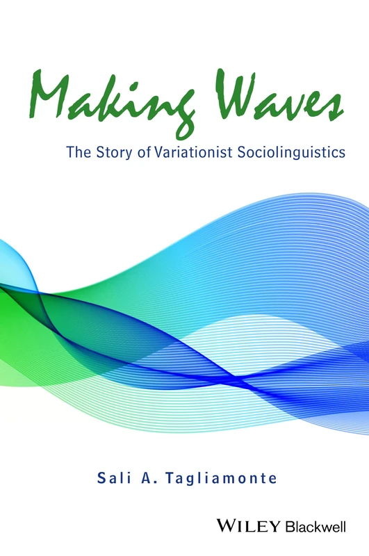 Making Waves: The Story of Variationist Sociolinguistics