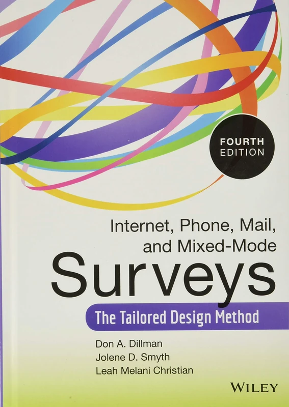 Internet, Phone, Mail, and Mixed-Mode Surveys: The Tailored Design Method