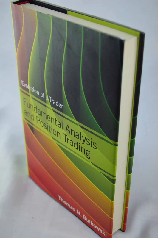 Fundamental Analysis and Position Trading: Evolution of a Trader: 605 (Wiley Trading)