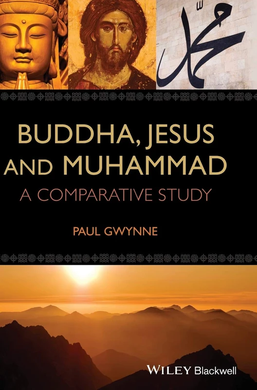 Buddha, Jesus and Muhammad: A Comparative Study