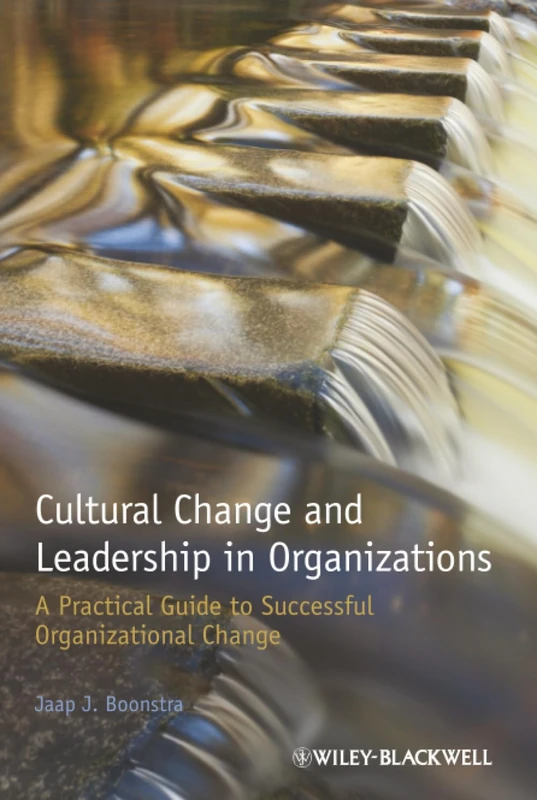 Cultural Change and Leadership in Organizations: A Practical Guide to Successful Organizational Change