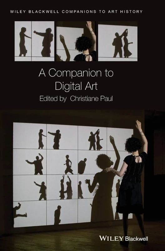 A Companion to Digital Art (Blackwell Companions to Art History)