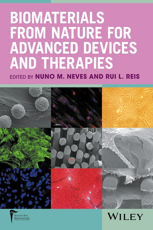 Biomaterials from Nature for Advanced Devices and Therapies (Wiley-Society for Biomaterials)