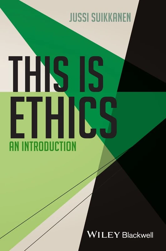 This Is Ethics: An Introduction (This is Philosophy)