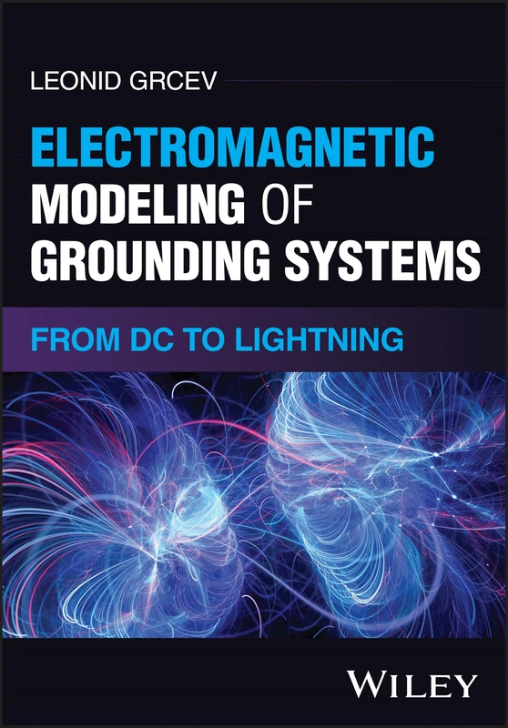 Electromagnetic Modeling of Grounding Systems: From DC to Lightning