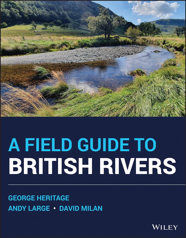 A Field Guide to British Rivers: Implications for Restoration