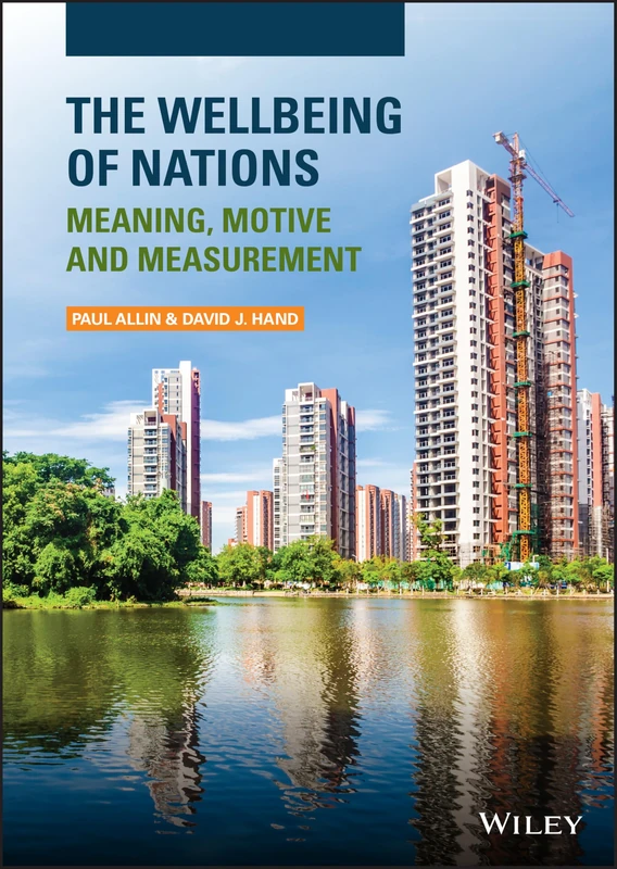 The Wellbeing of Nations: Meaning, Motive and Measurement