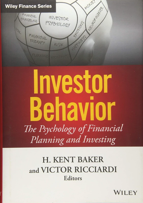 Investor Behavior: The Psychology of Financial Planning and Investing: 833 (Wiley Finance)