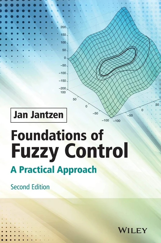 Foundations of Fuzzy Control: A Practical Approach