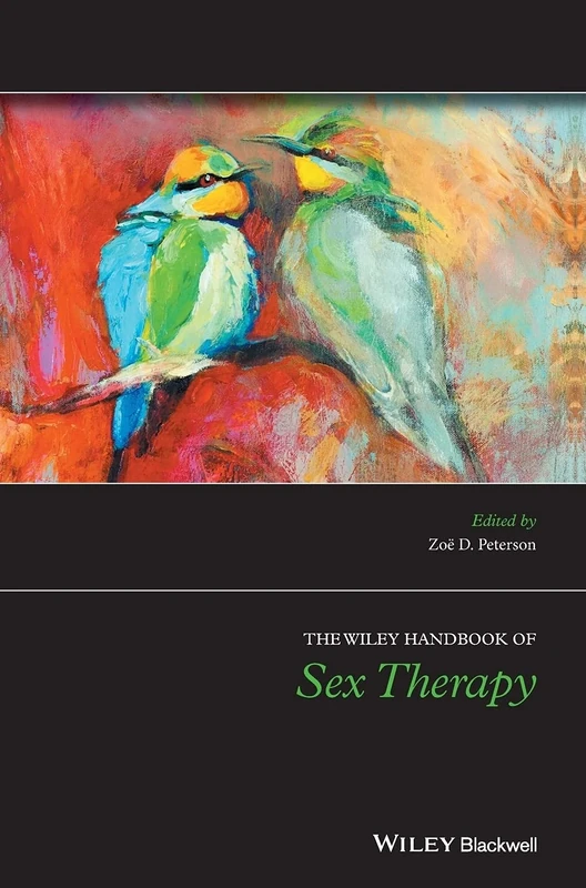 The Wiley Handbook of Sex Therapy (Wiley Clinical Psychology Handbooks)