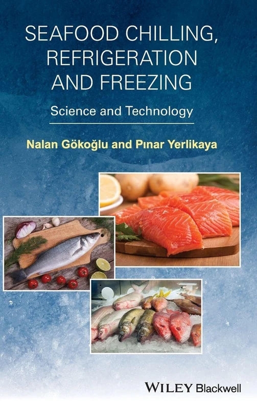 Seafood Chilling, Refrigeration and Freezing: Science and Technology