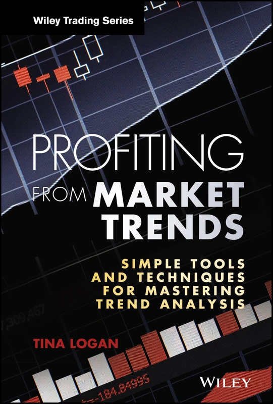 Profiting from Market Trends: Simple Tools and Techniques for Mastering Trend Analysis (Wiley Trading)